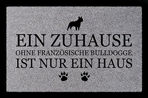 Interluxe FUSSMATTE Türmatte EIN ZUHAUSE OHNE [ FRANZÖSISCHE Bulldogge ] Tierisch Hund Hellgrau