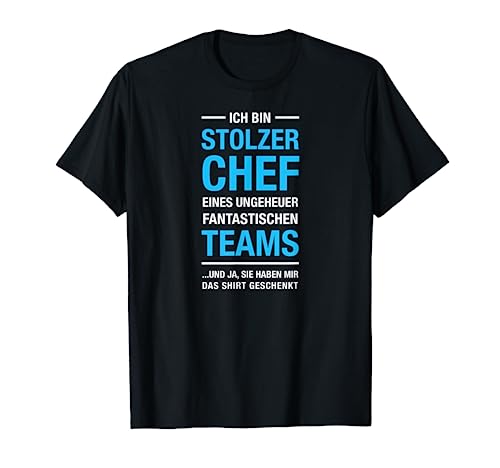 Stolzer Chef Eines Fantastischen Teams - Boss Manager Spruch T-Shirt