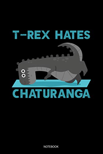 T-Rex Hates Chaturanga: Liniertes Notizbuch A5 - Yoga Pilates Notizbuch I Dinosaurier Witz Yoga Lehrer Geschenk