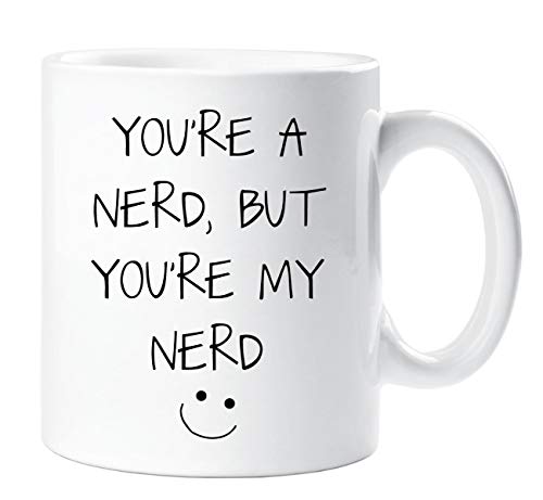 Dir ‚ You’Re A Nerd Kaufe You’Re Mein Nerd Becher Geschenk Keramiktasse Valentinstag Geburtstag Weihnachten Lustig Freund Girlfrie