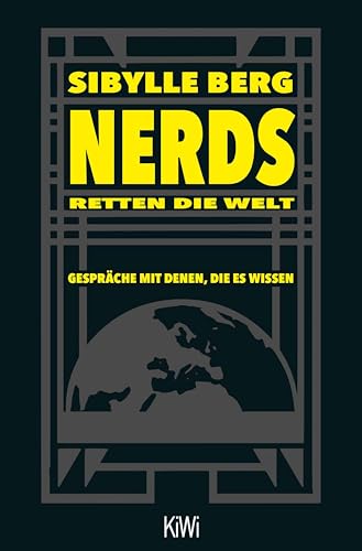 Nerds retten die Welt: Gespräche mit denen, die es wissen